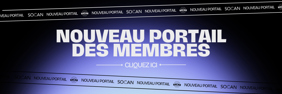 Accéder au nouveau portail de la SOCAN